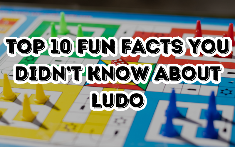 Top 10 Fun Facts You Didn’t Know About Ludo